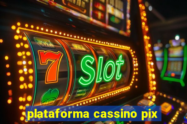 plataforma cassino pix